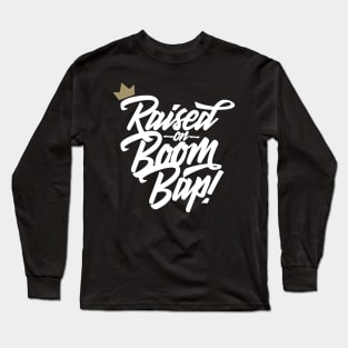 Raised on Boom Bap Long Sleeve T-Shirt